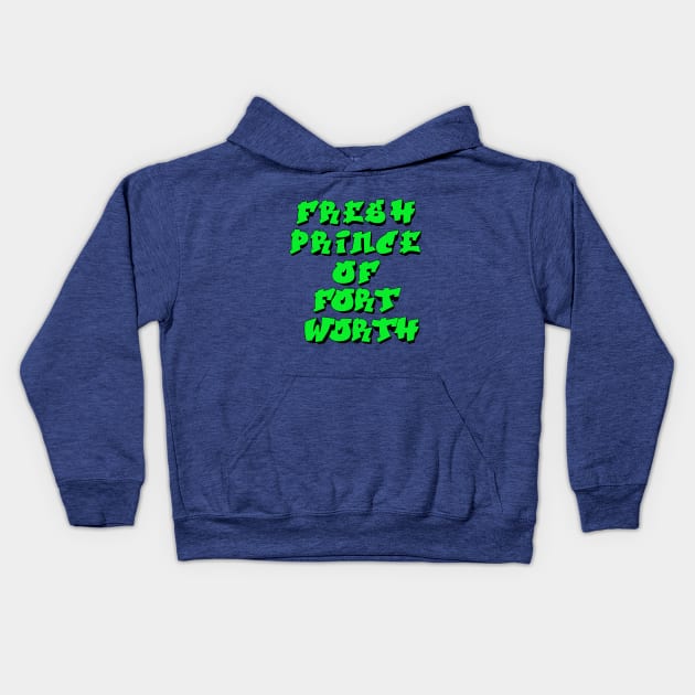 Fresh Prince Of Fort Worth Kids Hoodie by djbryanc